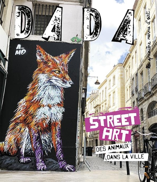 Street art - Un bestiaire dans la ville (Revue DADA 295)