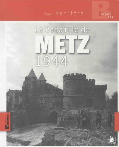 La bataille de Metz 1944