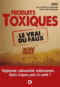 Les produits toxiques, le vrai du faux: Quel impact sur notre santé ?