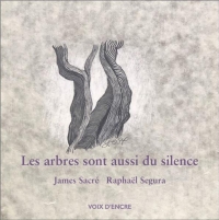 Les arbres sont aussi du silence