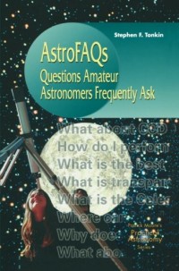 AstroFaqs: Questions Amateur Astronomers Frequently Ask