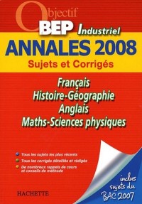 Français/Histoire-Géographie/Anglais/Maths-Sciences physiques BEP industriel : Annales 2008