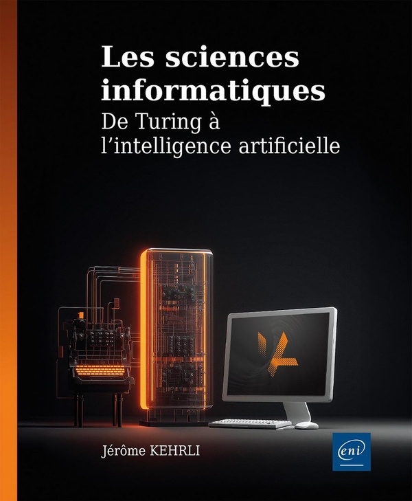 Les sciences informatiques: De Turing à l'intelligence artificielle