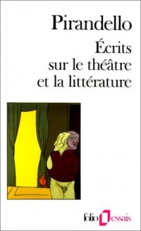 Ecrits sur le théâtre et la littérature : l'humour tragique de la vie
