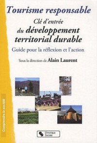 Tourisme responsable, Clé d'entrée du développement territorial durable : Guide pour la réflexion et l'action