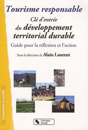 Tourisme responsable, Clé d'entrée du développement territorial durable : Guide pour la réflexion et l'action