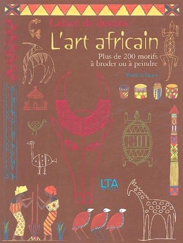 L'art africain : Cahier de dessins