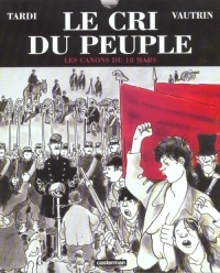 Le Cri du peuple, tome 1 : Les Canons du 18 mars