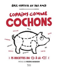 Copains comme cochons - 75 recettes