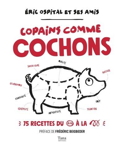Copains comme cochons - 75 recettes
