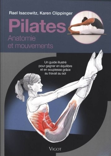 Pilates : Un guide illustré pour gagner en équilibre et en souplesse grâce au travail au sol