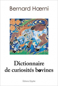 Dictionnaire des Curiosites Bovines