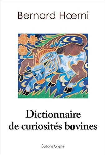 Dictionnaire des Curiosites Bovines
