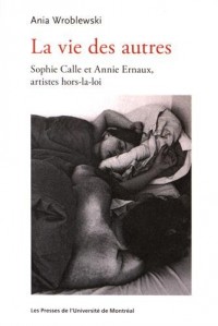 La vie des autres : Sophie Calle et Annie Ernaux, artistes hors-la-loi