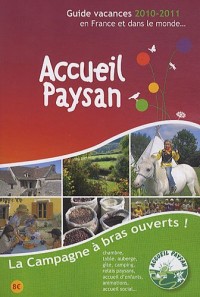 Accueil Paysan : Guide vacances 2010-2011, en France et dans le monde