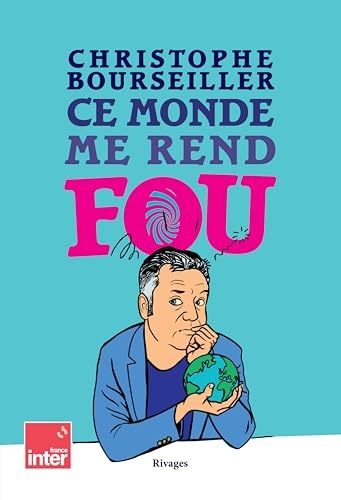 Ce monde me rend fou