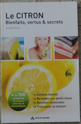 Le citron: bienfaits, vertus & secrets