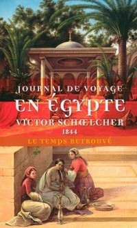 Journal de voyage en Égypte (1844) suivi de L’Égypte politique