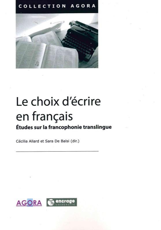 Le choix d'écrire en français : Etudes sur la francophonie translingue