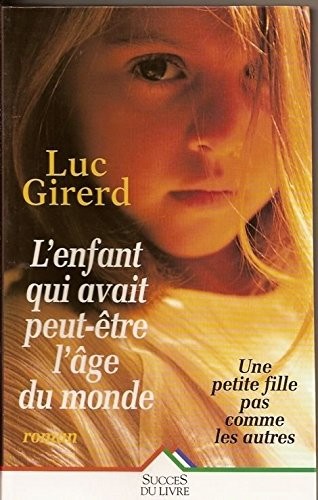 L'enfant qui avait peut-être l'âge du monde [9782702818381]