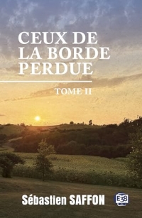 Ceux de la Borde Perdue Tome 2: La lueur des incendies