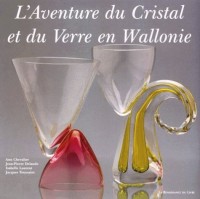L'aventure du cristal et du verre en Wallonie