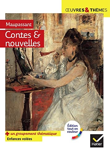 Contes et nouvelles (Maupassant): suivi d'un groupement thématique « Enfances volées »