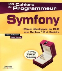 Symfony : Mieux développer en PHP avec Symfony 1.2 et Doctrine