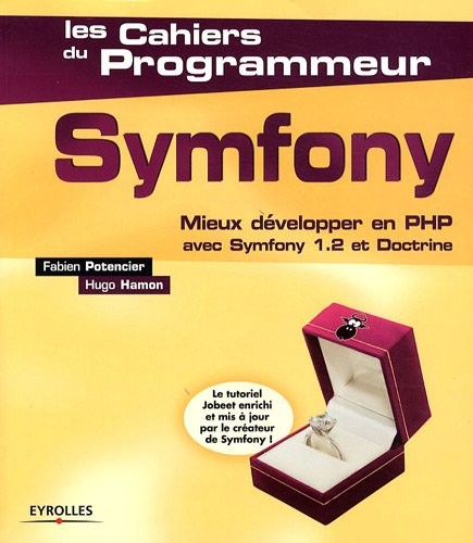 Symfony : Mieux développer en PHP avec Symfony 1.2 et Doctrine