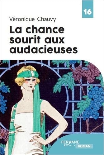 La chance sourit aux audacieuses