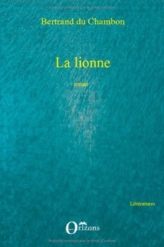 La lionne. Roman