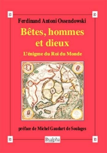 Bêtes, hommes et dieux : L'énigme du roi du monde