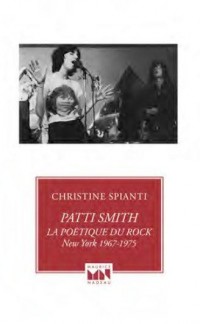 Patti Smith, la poétique du rock : New York 1967-1975