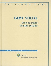 Lamy Social : Pack en 3 volumes, Lamy Social ; Lamy Social, Guide pratique ; Lamy Social, Code du travail, avec 11 bulletins d'actualité (1Cédérom)