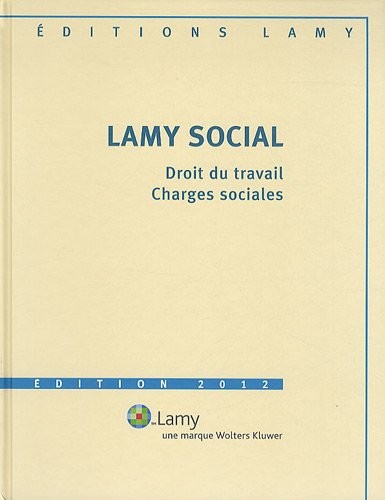 Lamy Social : Pack en 3 volumes, Lamy Social ; Lamy Social, Guide pratique ; Lamy Social, Code du travail, avec 11 bulletins d'actualité (1Cédérom)