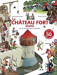 Le Château fort animé - De la construction à l'attaque