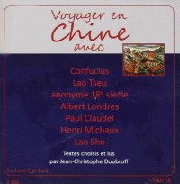 Voyager en Chine avec Confucius, Lao Tseu, Albert Londres, Paul Claudel, Michaux 1 CD / Pvc 16e Ttc