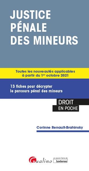 LA REFORME DE LA JUSTICE DES MINEURS 2E ED.: 18 FICHES POUR FAIRE LE POINT TOUTES INNOVATIONS APPORTEES PAR ORDONNANCE 11 SEP