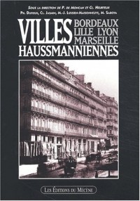 Villes Haussmanniennes. Bordeaux, Lille, Lyon, Marseille