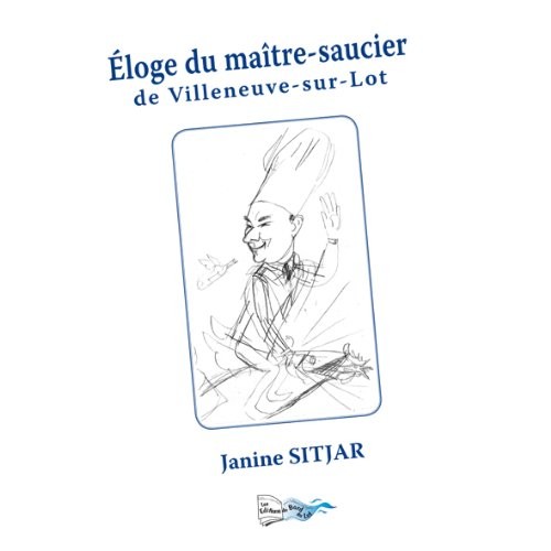 Eloge du Maitre-Saucier de Villeneuve-Sur-Lot