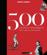 500 citations historiques pour enfin retenir l'histoire