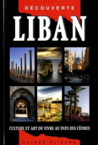 Guide Liban - Culture et art de vivre au pays des cèdres