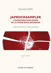 Japrocksampler : L'incroyable explosion de la scène rock japonaise