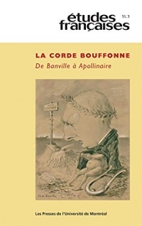 Études françaises. Vol. 51 No. 3,  2015: La corde bouffonne. De Banville à Apollinaire