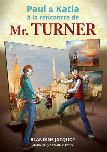 Paul et Katia à la rencontre de William Turner