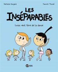 Les inséparables, Tome 09: Les Inséparables 9 - Lucas veut faire de la danse