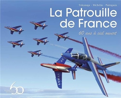 La patrouille de France : 60 ans à ciel ouvert