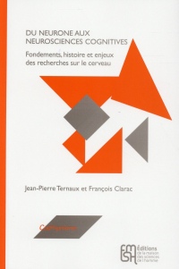 Du neurone aux neurosciences cognitives : Fondements, histoire et enjeux des recherches sur le cerveau