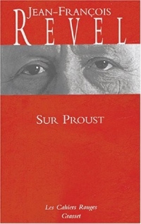 Sur Proust : Remarques sur A la recherche du temps perdu