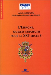 L'Espagne, quelles stratégies pour le XXIe siècle ? : Facteurs économiques, atouts industriels, contraintes technologiques
